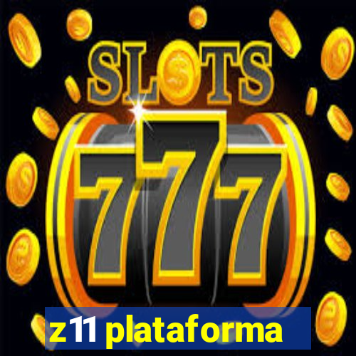 z11 plataforma